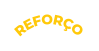 rEFORÇO